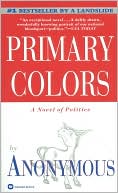 Primary Colors: A Novel of Politics