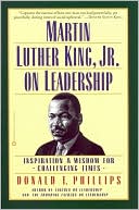 Martin Luther King, Jr. on Leadership: Inspiration and Wisdom for Challenging Times