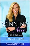 Winning Nice: How to Succeed in Business and Life Without Waging War