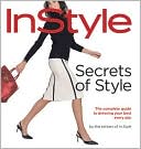 Secrets of Style: The Complete Guide to Dressing Your Best Every Day