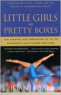 Little Girls in Pretty Boxes: The Making and Breaking of Elite Gymnasts and Figure Skaters