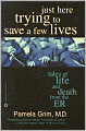 Just Here Trying to Save a Few Lives: Tales of Life and Death from the ER