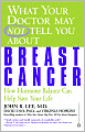 What Your Doctor May Not Tell You about Breast Cancer: How Hormone Balance Can Help Save Your Life