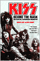 Kiss: Behind the Mask: The Official Authorized Biography