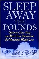 Sleep Away the Pounds: Optimize Your Sleep and Reset Your Metabolism for Maximum Weight Loss