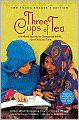 Three Cups of Tea: One Man's Journey to Change the World... One Child at a Time