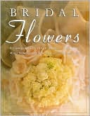 Bridal Flowers: Arrangements for a Perfect Wedding