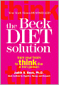 The Beck Diet Solution: Train Your Brain to Think Like a Thin Person