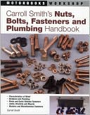 Carroll Smith's Nuts, Bolts, Fasteners and Plumbing Handbook (Motorbooks Workshop Series)