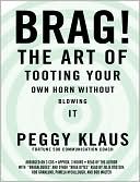 Brag!: The Art of Tooting Your Own Horn Without Blowing It; Audio CD
