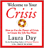 Welcome to Your Crisis: How to Use the Power of Crisis to Create the Life You Want