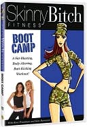 Skinny Bitch Fitness: Boot Camp