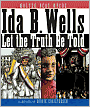 Ida B. Wells: Let the Truth Be Told