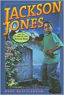 Jackson Jones and the Curse of the Outlaw Rose