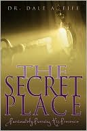 download The Secret Place : Passionately Pursuing His Presence book