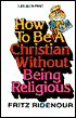 How to Be a Christian Without Being Religious