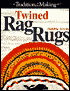 Twined Rag Rugs (Tradition in the Making Series)