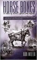 Horse Bones: 12 Tales of Secrets, Ghosts and Legends