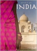 Spirit of India: An Exotic Land of History, Culture, and Color