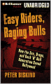Easy Riders, Raging Bulls: How the Sex, Drugs and Rock-'n-Roll Generation Saved Hollywood