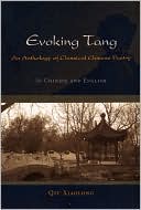 Evoking Tang: An Anthology of Classical Chinese Poetry