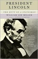 President Lincoln: The Duty of a Statesman