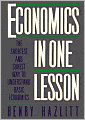 Economics in One Lesson: The Shortest and Surest Way to Understand Basic Economics