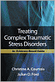 Treating Complex Traumatic Stress Disorders: An Evidence-Based Guide