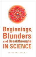 Beginnings, Blunders, and Breakthroughs in Science