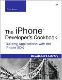 The iPhone Developer's Cookbook: Building Applications with the iPhone SDK