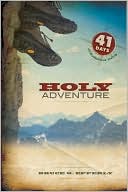 Holy Adventure: 41 Days of Audacious Living