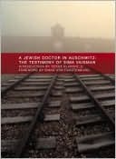 Jewish Doctor in Auschwitz: The Testimony of Sima Vaisman