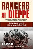 Rangers at Dieppe: The First Combat Action of U.S. Army Rangers in World War II