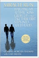 Miracle Run: Watching My Autistic Sons Grow Up - and Take their First Steps into Adulthood