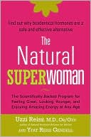 The Natural Superwoman: The Scientifically Backed Program for Feeling Great, Looking Younger and Enjoying Amazing Energy at Any Age