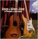 Songs of Wood & Steel
