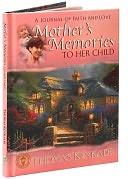 Mother's Memories to Her Child - A Journal of Faith and Love by Nelson, Thomas, Inc.: Product Image