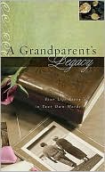 A Grandparent's Legacy: Your Life Story in Your Own Words by Nelson, Thomas, Inc.: Product Image