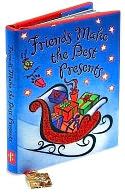 Friends Make the Best Presents