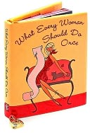 What Every Woman Should Do Once