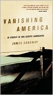 Vanishing America: In Pursuit of Our Elusive Landscapes