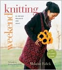Weekend Knitting: 50 Unique Projects and Ideas