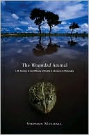 The Wounded Animal: J. M. Coetzee and the Difficulty of Reality in Literature and Philosophy