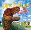 Dinosaurs in Your Backyard