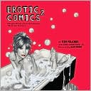 Erotic Comics 2: A Graphic History from the Liberated '70s to the Internet