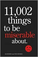 11,002 Things to Be Miserable About: The Satirical Not-So-Happy Book