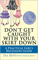 Don't Get Caught with Your Skirt Down: A Practical Girl's Recession Guide