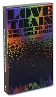 Love Train: The Sound of Philadelphia