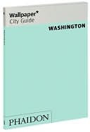 Wallpaper* City Guide Washington DC