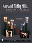Canes and Walking Sticks: A Stroll through Time and Place